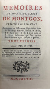 Mémoires de Monsieur l'abbé de Montgon. publiez par lui-même. Contenant les différentes négociations dont il a été chargé dans les Cours de France, d'Espagne & de Portugal ; & divers événemens qui sont arrivés depuis l'année 1725 jusques à présent