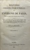 Histoire physique, civile et morale des Environs de Paris. depuis les premiers temps historiques jusqu'à nos jours ; contenant l'histoire et la ...