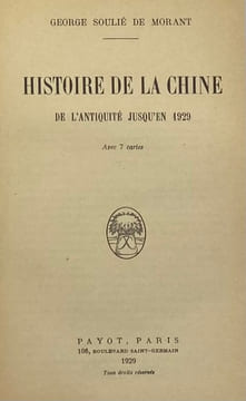 Histoire de la Chine. de l'Antiquité jusqu'en 1929. SOULIÉ DE MORANT (Georges)