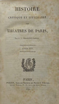 Histoire critique et littéraire des théâtres de Paris. Année 1822. CHAALONS D'ARGÉ (Auguste-Philibert)