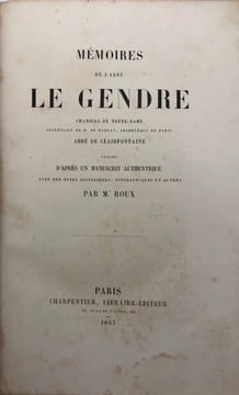 Mémoires. D'après un manuscrit authentique avec des notes historiques, biographiques et autres, par M. Roux. LE GENDRE (Louis)