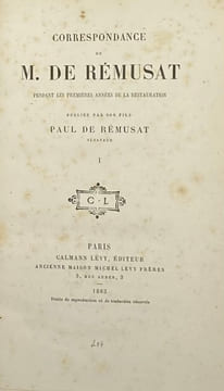 Correspondance pendant les premières années de la Restauration. Pub. par son fils P. de Rémusat. RÉMUSAT (Charles de)