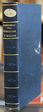 Essai historique sur la Révolution d'Espagne et sur l'intervention de 1823 ;. tome premier [seul paru]. MARTIGNAC (Jean-Baptiste-Sylvère Gaye de)