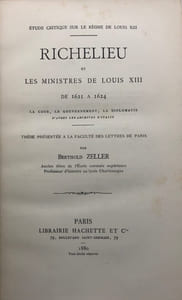 Etude critique sur le règne de Louis XIII. Richelieu et les ministres de Louis XIII de 1621 à 1624. La cour, le gouvernement, la diplomatie. D'après les archives d'Italie