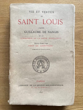 Vie et vertus de Saint Louis. D'après Guillaume de Nangis et le confesseur de la reine Marguerite. LESPINASSE (René de)