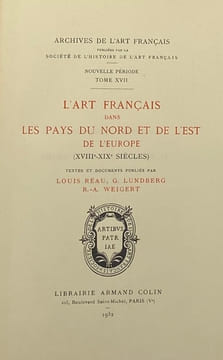 L'Art français dans les pays du nord et de l'est de l'Europe. (XVIIIe-XIXe siècles). LUNDBERG (G.), RÉAU (Louis), WEIGERT (R.-A.)