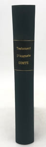 Testament d'Auguste Comte. avec les documents qui s'y rapportent. Pièces justificatives, prières quotidiennes, confessions annuelles, correspondance avec Mme de Vaux. Publié par ses exécuteurs testamentaires conformément à ses dernières volontés. Seconde édition