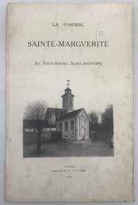 La Paroisse Sainte-Marguerite au faux-bourg Saint-Anthoine. Monographie