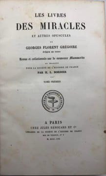 Les Livres des Miracles. et autres opuscules. Revus et collationnés sur de nouveaux manuscrits et traduits pour la S.H.F. par H. L. Bordier. GRÉGOIRE ...