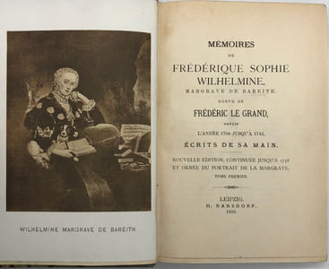 Mémoires de Frédérique-Sophie-Wilhelmine de Prusse, margrave de Bareith, soeur de Frédéric-le-Grand. depuis l'année 1706 jusqu'à 1742, écrits de sa main. Nouvelle édition, continuée jusqu'à 1758 et ornée du portrait de la margrave