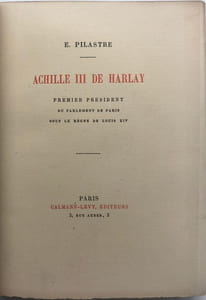 Achille III de Harlay. premier président du Parlement de Paris sous le règne de Louis XIV