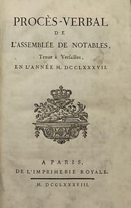 Procès-verbal de l'Assemblée des Notables. tenue à Versailles, en l'année M. DCCLXXXVII