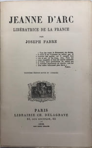 Jeanne d'Arc, libératrice de la France. Troisième édition revue et corrigée