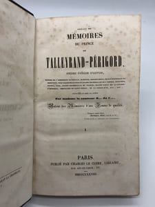 Extraits des mémoires du prince de Talleyrand-Périgord. ancien évèque d'Autun, membre de l'Assemblée Nationale, ministre, ambassadeur, prince souverain de Benevent, etc., receuillis et mis en ordre par madame la comtesse O.. du C.., auteur des Mémoires d'une femme de qualité