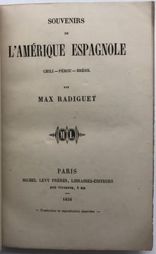 Souvenirs de l'Amérique espagnole. Chili-Pérou-Brésil. RADIGUET (Max)