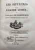 Les Sépulcres de la Grande Armée. ou tableaux des hôpitaux pendant la dernière campagne de Buonaparte. [HAPDÉ (Jean-Baptiste-Auguste)]