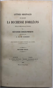Lettres originales de Madame la duchesse d'Orléans.  Hélène de Mecklenbourg-Schwerin et souvenirs biographiques recueillis par G.H. de Schubert