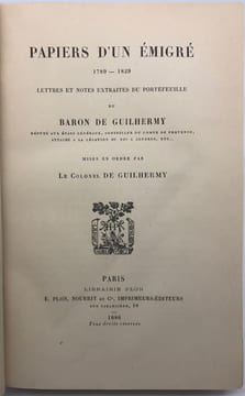 Papiers d'un émigré. 1789-1829. Lettres et notes extraites d'un portefeuille. Mises en ordre par le colonel de Guilhermy. GUILHERMY