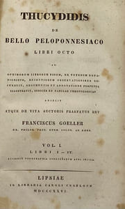 De Bello Peloponnesiaco libri octo. ad optimorum librorum fidem, ex veterum notationibus, recentiorum observationibus recensuit, argumentis et adnotatione perpetua illustravit, indices et tabulas chronologicas adjecit, atque de vita auctoris praefatus est Franciscus Goeller. I. Libri I-IV. - II. Libri V-VIII. Accessit topographia Syracusarum aeri incisa