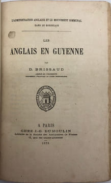L'administration anglaise et le mouvement communal dans le Bordelais. Les Anglais en Guyenne.. BRISSAUD (D.)