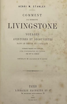 Comment j'ai retrouvé Livingstone. Voyages, aventures et découvertes dans le centre de l'Afrique. Ouvrage traduit de l'anglais avec l'autorisation de ...