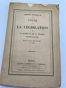 Liberté religieuse. Etude sur la législation de la Russie et de la France en matière de religion. par le duc de Valmy, ancien député