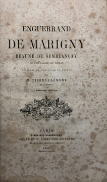 Enguerrand de Marigny, Beaune de Semblançay, le chevalier de Rohan. Épisodes de l'histoire de France. CLÉMENT (Pierre)