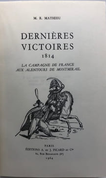 Dernières victoires. 1814. La campagne de France aux alentours de Montmirail. MATHIEU (R.)