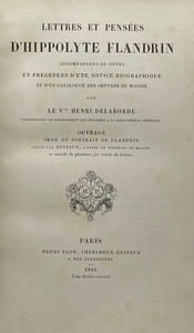 Lettres et pensées. Accompagnées de notes et précédées d'une notice biographique et d'un catalogue des oeuvres de maître par le Vte Henri Delaborde