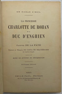 Un roman d'exil. La Princesse Charlotte de Rohan et le duc d'Enghien. Deuxième édition