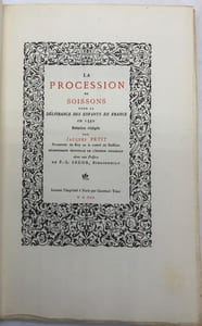 La Procession de Soissons. pour la délivrance des enfants de France en 1530. Relation rédigée par Jacques Petit, procureur du Roy en la comté de Soissons. Réimpression textuelle de l'édition originale. Avec une préface de P.-L. Jacob