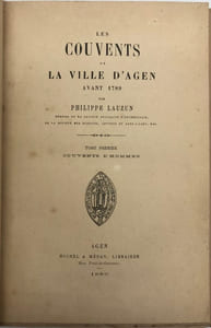 Les Couvents de la ville d'Agen avant 1789.