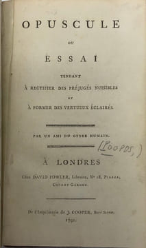 Opuscule ou essai tendant à rectifier les préjugés nuisibles. et à former des vertueux éclairés. Par un ami du genre humain. [POOPDS]