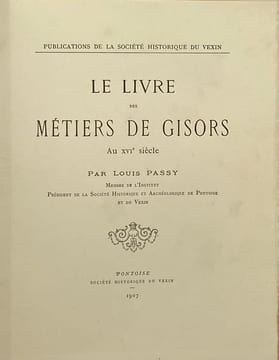 Le Livre des métiers de Gisors, au XVIe siècle.. PASSY (Louis)