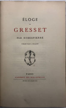 Eloge de Gresset. publié par D. Jouaust. ROBESPIERRE (Maximilien de)