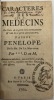 Caractères des médecins. ou L'Idée de ce qu'ils sont communément & celle de ce qu'ils devroient être. D'après Pénélope de feu Mr. de La Mettrie. Par ...