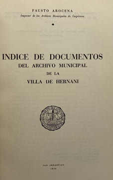 Indice de documentos del archivo municipal de la villa de Hernani.. AROCENA (Fausto)