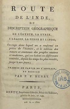 Route de l'Inde. ou Description géographique de l'Egypte, la Syrie, l'Arabie, la Perse et l'Inde ; ouvrage dans lequel on a renfermé un précis de ...