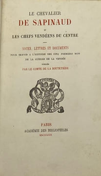Le Chevalier de Sapinaud et les chefs Vendéens du Centre. Notes, lettres et documents pour servir à l'histoire des cinq premiers mois de la Guerre de ...