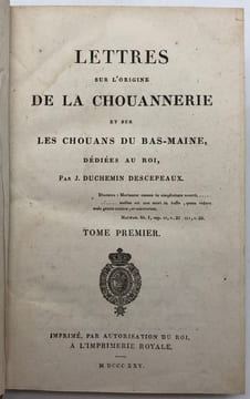 Lettres sur l'origine de la Chouannerie. et sur les Chouans du Bas-Maine, dédiées au Roi. DUCHEMIN DESCEPEAUX (Jacques)