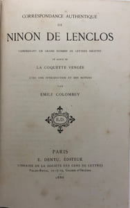 Correspondance authentique. comprenant un grand nombre de lettres inédites et suivie de la La Coquette vengée, par Emile Colombey