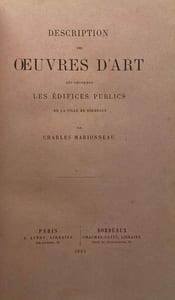 Description des oeuvres d'art qui décorent les édifices publics de la ville de Bordeaux.