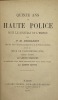 Quinze ans de haute police sous le Consulat et l'Empire.. Suivi du Siège de Valenciennes (1793). Édition annotée pat L. Grasilier et précédée d'une ...