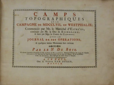 Camps topographiques de la campagne de MDCCLVII, en Westphalie :. commencée par Mr. le Maréchal d'Estrées, continuée par Mr. le Duc de Richelieu, & finie par Mgr. le Comte de Clermont : avec le Journal de ses opérations, & quelques autres morceaux fort curieux (..). Collection, dont tous les plans ont été gravés sous les yeux de l'auteur, & sus [sic] la direction du Sr. Van der Schley, élève distingué du célèbre Picart le Romain