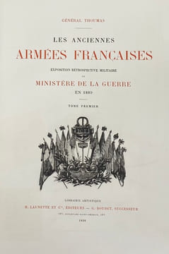 Les Anciennes armées françaises. Exposition rétrospective militaire du ministère de la guerre en 1889. THOUMAS