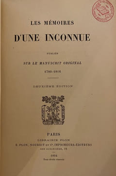 Les Mémoires d'une inconnue. Publiés sur le manuscrit original (1780-1816). Deuxième édition. [CAVAIGNAC (Marie-Julie)]