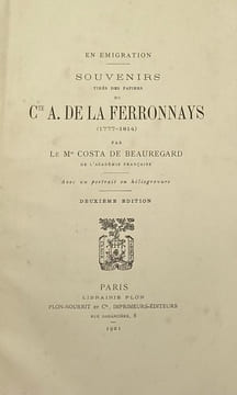En émigration. Souvenirs. 1777-1814. Pub. par le marquis Costa de Beauregard. LA FERRONNAYS