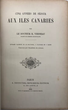 Cinq années de séjour aux Îles Canaries. Ouvrage illustré de 42 gravures, 4 planches et 1 carte. VERNEAU (René)
