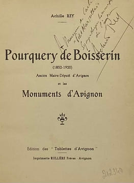 Pourquery de Boisserin. (1852-1920). Ancien maire-député d'Avignon et les monuments d'Avignon. REY (Achille)