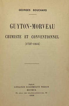 Guyton-Morveau, chimiste et conventionnel. (1737-1816). BOUCHARD (Georges)